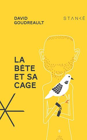 La bête et sa cage by David Goudreault