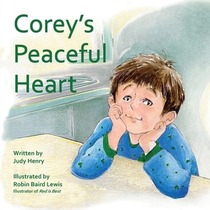 Corey's Peaceful Heart by Judy Clerc Henry