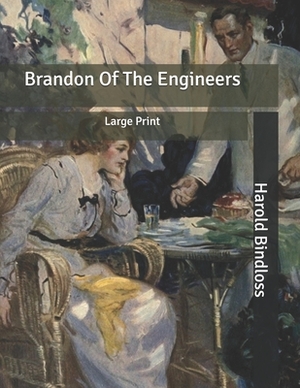 Brandon Of The Engineers: Large Print by Harold Bindloss