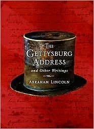 The Gettysburg Address and Other Writings by Abraham Lincoln