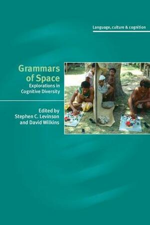 Grammars of Space: Explorations in Cognitive Diversity by Stephen C. Levinson