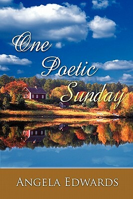 One Poetic Sunday by Angela Edwards