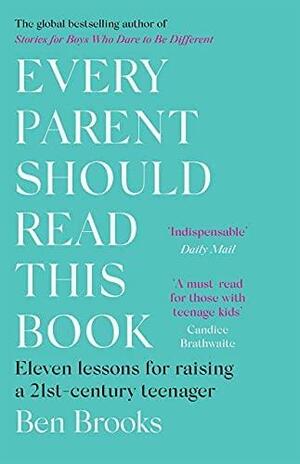 Every Parent Should Read This Book / The Book You Wish Your Parents Had Read by Ben Brooks, Philippa Perry