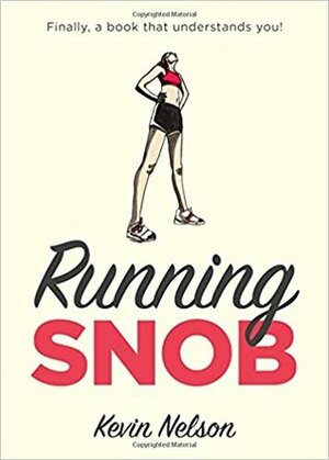 Running Snob by Kevin Nelson