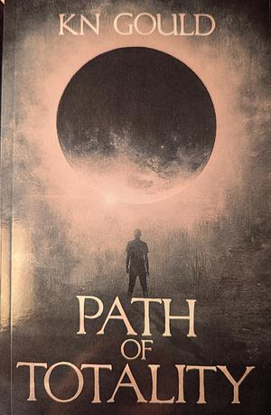 Path of Totality by KN Gould