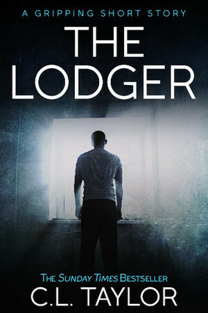 The Lodger by C.L. Taylor