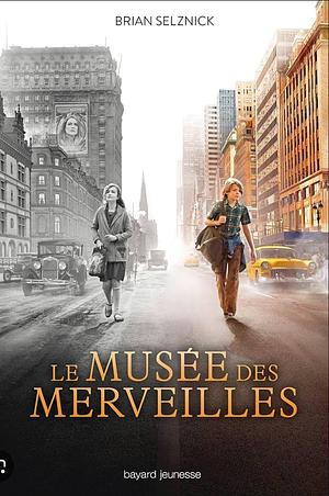 Le Musée des Merveilles by Brian Selznick