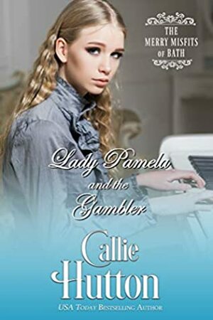 Lady Pamela and the Gambler by Callie Hutton