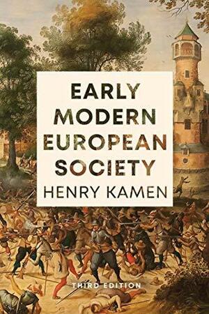 Early Modern European Society, Third Edition by Henry Kamen