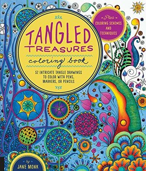 Tangled Treasures Coloring Book: 52 Intricate Tangle Drawings to Color with Pens, Markers, or Pencils - Plus: Coloring schemes and techniques by Jane Monk