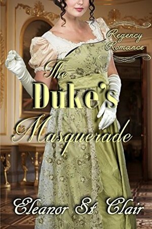 The Duke's Masquerade by Eleanor St. Clair