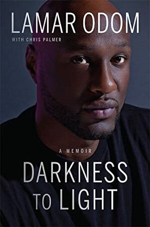 Darkness to Light: A Memoir by Lamar Odom