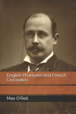 English Pharisees and French Crocodiles by Max O'Rell