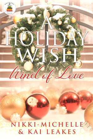 A Holiday Wish Kind of Love: A Sojourner Falls Tale (Sojourner Falls #2) by Kai Leakes, Nikki-Michelle