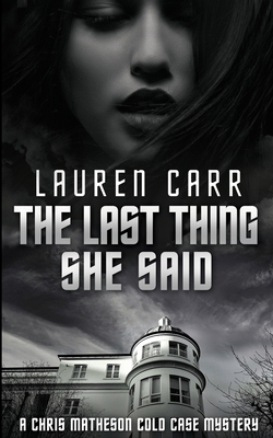 The Last Thing She Said by Lauren Carr