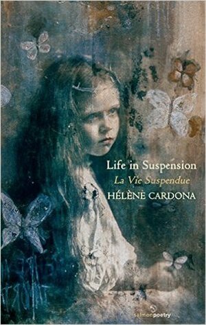 Life in Suspension: La Vie Suspendue by Helene Cardona