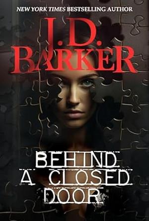 Behind a Closed Door by J.D. Barker