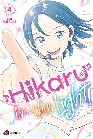 Hikaru in the Light!, Volume 4 by Mai Matsuda