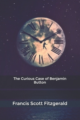 The Curious Case of Benjamin Button by F. Scott Fitzgerald