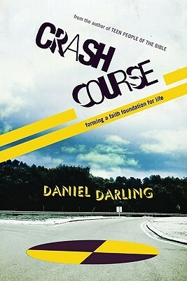 Crash Course: Forming a Faith Foundation for Life by Daniel Darling