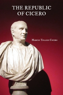 The Republic of Cicero by Marcus Tullius Cicero