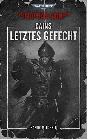 Cains letztes Gefecht by Sandy Mitchell, Sandy Mitchell