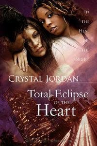 Total Eclipse of the Heart by Crystal Jordan