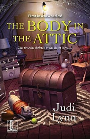 The Body in the Attic by Judi Lynn