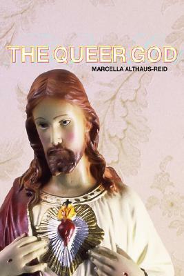 The Queer God by Marcella Althaus-Reid