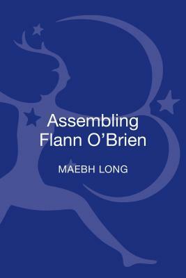 Assembling Flann O'Brien by Maebh Long