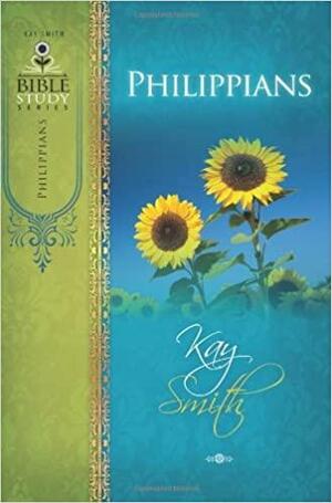 Philippians Bible Study by Kay Nolte Smith, The Word For Today