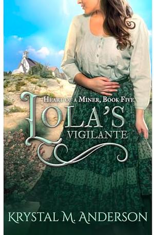 Lola's Vigilante  by Krystal M. Anderson