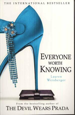 Everyone Worth Knowing by Lauren Weisberger