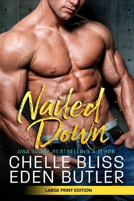 Nailed Down by Eden Butler, Chelle Bliss