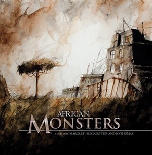 African Monsters by Joe Vaz, Vianne Venter, Toby Bennett, Tendai Huchu, Jayne Bauling, James Bennett, Nick Wood, Chịkọdịlị Emelụmadụ, Nerine Dorman, Tade Thompson, Dave-Brendon de Burgh, Joan De La Haye, Dilman Dila, Su Opperman, Jo M. Thomas, Sarah Lotz, Margrét Helgadóttir, Nnedi Okorafor