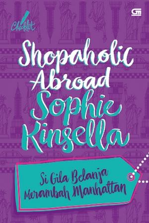 Si Gila Belanja Merambah Manhattan by Sophie Kinsella