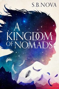 A Kingdom of Nomads by S.B. Nova