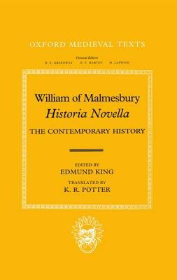William of Malmesbury: Historia Novella: The Contemporary History by William of Malmesbury