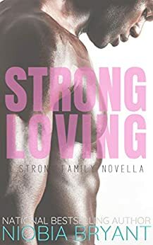 Strong Loving (Strong Family Book 9) by Niobia Bryant