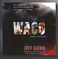 Waco: David Koresh, the Branch Davidians, and A Legacy of Rage by Jeff Guinn