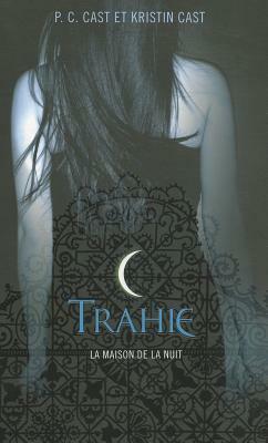 Trahie by P.C. Cast, Kristin Cast