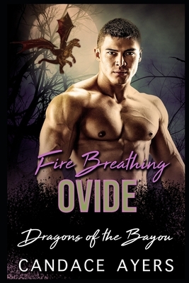 Fire Breathing Ovide by Candace Ayers