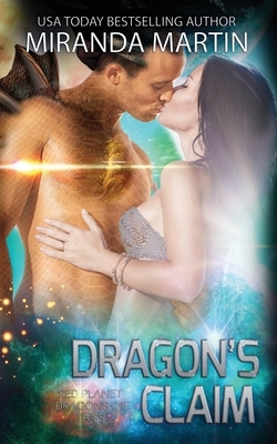 Dragon's Claim: A SciFi Alien Romance by Miranda Martin