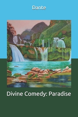 Divine Comedy: Paradise by Dante Alighieri