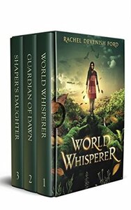 World Whisperer Fantasy Box Set 1-3: World Whisperer, Guardian of Dawn, Shaper's Daughter by Rachel Devenish Ford
