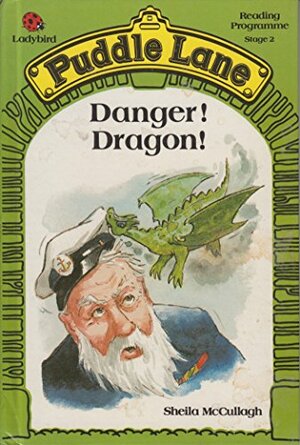 Danger! Dragon! by Sheila K. McCullagh