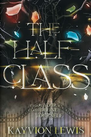 The Half-Class by Kayvion Lewis