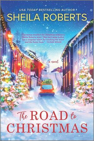 The Road to Christmas: A Sweet Holiday Romance Novel by Sheila Roberts