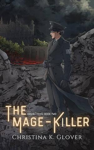 The Mage-Killer by Christina K. Glover