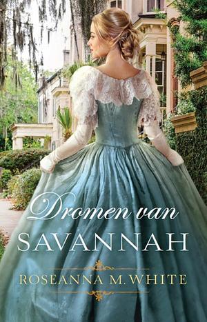 Dromen van Savannah by Roseanna M. White